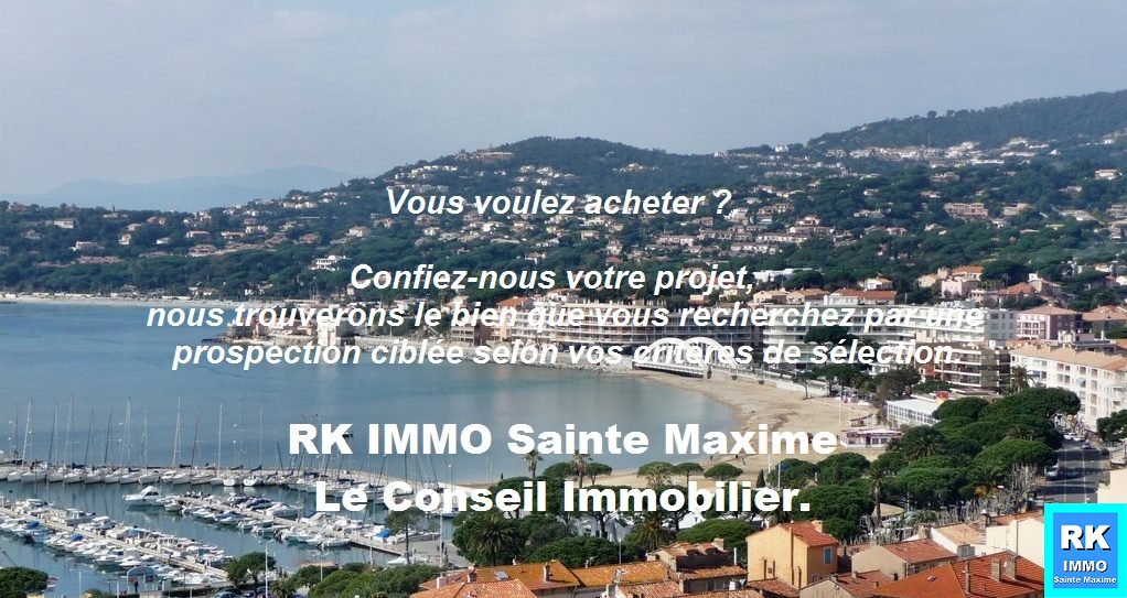 Vous voulez acheter ?. RK IMMO Sainte Maxime.